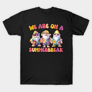 We are on a summerbreak, Gnom with sunbrile on beach T-Shirt